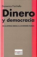 DINERO Y DEMOCRACIA. DE LA ANT. GRECIA A LA ECONOMIA GLOBAL | 9788483107898 | FISICHELLA, DOMENICO | Galatea Llibres | Llibreria online de Reus, Tarragona | Comprar llibres en català i castellà online