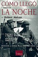 COMO LLEGO LA NOCHE. MEMORIAS | 9788483107911 | MATOS, HUBER | Galatea Llibres | Librería online de Reus, Tarragona | Comprar libros en catalán y castellano online