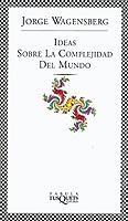 IDEAS SOBRE LA COMPLEJIDAD DEL MUNDO | 9788483108598 | WAGENSBERG, JORGE | Galatea Llibres | Librería online de Reus, Tarragona | Comprar libros en catalán y castellano online