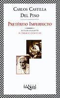 PRETERITO IMPERFECTO | 9788483108659 | CASTILLA DEL PINO, CARLOS | Galatea Llibres | Llibreria online de Reus, Tarragona | Comprar llibres en català i castellà online