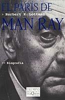 PARIS DE MAN RAY, EL | 9788483108765 | LOTTMAN, HERBERT R. | Galatea Llibres | Llibreria online de Reus, Tarragona | Comprar llibres en català i castellà online