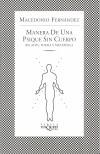 MANERA DE UNA PSIQUE SIN CUERPO | 9788483109489 | FERNANDEZ, MACEDONIO | Galatea Llibres | Librería online de Reus, Tarragona | Comprar libros en catalán y castellano online