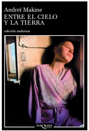 ENTRE EL CIELO Y LA TIERRA | 9788483102930 | MAKINE, ANDREI | Galatea Llibres | Llibreria online de Reus, Tarragona | Comprar llibres en català i castellà online