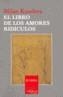 LIBRO DE LOS AMORES RIDICULOS ES-3 | 9788483104187 | KUNDERA, MILAN | Galatea Llibres | Librería online de Reus, Tarragona | Comprar libros en catalán y castellano online