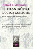 FILANTROPICO DOCTOR GUILLOTIN MT-88 | 9788483104286 | MOROWITZ, HAROLD J. | Galatea Llibres | Librería online de Reus, Tarragona | Comprar libros en catalán y castellano online