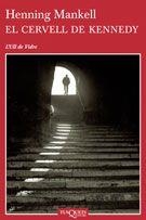 CERVELL DE KENNEDY, EL | 9788483103524 | MANKELL, HENNING | Galatea Llibres | Llibreria online de Reus, Tarragona | Comprar llibres en català i castellà online