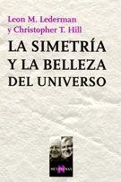 SIMETRIA Y LA BEÑÑEZA EN EL UNIVERSO, LA | 9788483103517 | LEDERMNA, LEON | Galatea Llibres | Llibreria online de Reus, Tarragona | Comprar llibres en català i castellà online