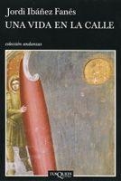 VIDA EN LA CALLE, UNA | 9788483103647 | IBAÑEZ FANES, JORDI | Galatea Llibres | Llibreria online de Reus, Tarragona | Comprar llibres en català i castellà online