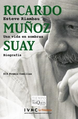 RICARDO MUÑOZ SUAY. UNA VIDA EN SOMBRAS | 9788483103760 | RIAMBAU, ESTEVE | Galatea Llibres | Librería online de Reus, Tarragona | Comprar libros en catalán y castellano online