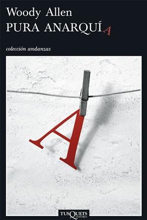 PURA ANARQUIA | 9788483830109 | ALLEN ,WOODY | Galatea Llibres | Llibreria online de Reus, Tarragona | Comprar llibres en català i castellà online