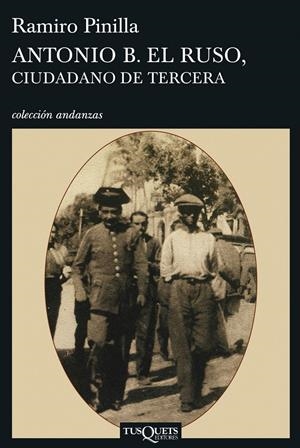 ANTONIO B. EL RUSO CIUDADANO DE TERCERA | 9788483830185 | PINILLA, RAMIRO | Galatea Llibres | Librería online de Reus, Tarragona | Comprar libros en catalán y castellano online