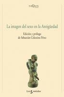IMAGEN DEL SEXO EN LA ANTIGUEDAD, LA | 9788483103609 | CELESTINO PEREZ, SEBASTIAN | Galatea Llibres | Llibreria online de Reus, Tarragona | Comprar llibres en català i castellà online