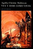 VEN Y DIME COMO VIVES. MEMORIAS | 9788483830840 | CHRISTIE, AGATHA | Galatea Llibres | Librería online de Reus, Tarragona | Comprar libros en catalán y castellano online