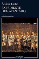 EXPEDIENTE DEL ATENTADO | 9788483830888 | URIBE, ALVARO | Galatea Llibres | Librería online de Reus, Tarragona | Comprar libros en catalán y castellano online