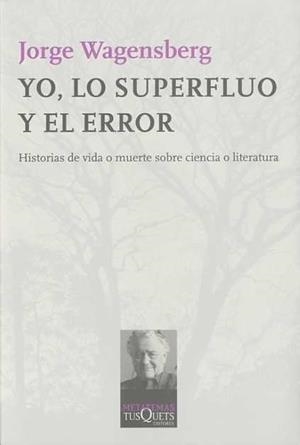 YO LO SUPERFLUO Y EL ERROR | 9788483831540 | WAGENSBERG, JORGE | Galatea Llibres | Librería online de Reus, Tarragona | Comprar libros en catalán y castellano online