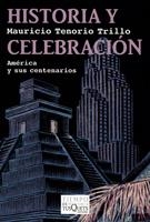 HISTORIA Y CELEBRACION | 9788483832264 | TENORIO TRILLO, MAURICIO | Galatea Llibres | Librería online de Reus, Tarragona | Comprar libros en catalán y castellano online
