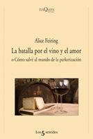 BATALLA POR EL VINO Y EL AMOR | 9788483832462 | FEIRING, ALICE | Galatea Llibres | Llibreria online de Reus, Tarragona | Comprar llibres en català i castellà online