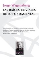RAICES TRIVIALES DE LO FUNDAMENTAL | 9788483832585 | WAGENSBERG, JORGE | Galatea Llibres | Librería online de Reus, Tarragona | Comprar libros en catalán y castellano online