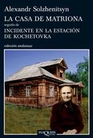 CASA DE MATRIONA, LA SEGUIDO DE INCIDENTE EN LA ESTACIÓN DE KOCHETOVKA | 9788483833353 | SOLZHENITSYN, ALEXANDR | Galatea Llibres | Librería online de Reus, Tarragona | Comprar libros en catalán y castellano online