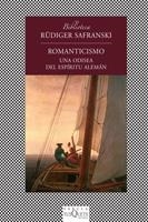 ROMANTICISMO, UNA ODISEA DEL ESPIRITU ALEMAN | 9788483833865 | SAFRANSKI, RÜDIGER | Galatea Llibres | Llibreria online de Reus, Tarragona | Comprar llibres en català i castellà online