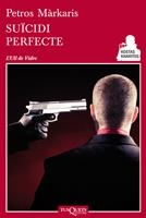 SUÏCIDI PERFECTE | 9788483834312 | MÀRKARIS, PETROS | Galatea Llibres | Llibreria online de Reus, Tarragona | Comprar llibres en català i castellà online