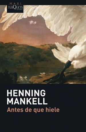 ANTES DE QUE HIELE | 9788483835029 | MANKELL, HENNING | Galatea Llibres | Librería online de Reus, Tarragona | Comprar libros en catalán y castellano online