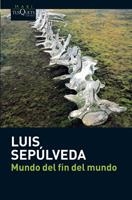 MUNDO DEL FIN DEL MUNDO | 9788483835418 | SEPULVEDA, LUIS | Galatea Llibres | Librería online de Reus, Tarragona | Comprar libros en catalán y castellano online