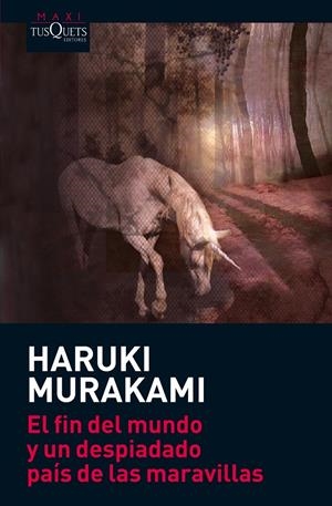 FIN DEL MUNDO Y UN DESPIADADO PAIS DE LAS MARAVILLAS | 9788483835807 | MURAKAMI, HARUKI | Galatea Llibres | Llibreria online de Reus, Tarragona | Comprar llibres en català i castellà online
