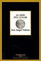 AL DIOS DEL LUGAR | 9788472231047 | VALENTE, JOSÉ ÁNGEL | Galatea Llibres | Llibreria online de Reus, Tarragona | Comprar llibres en català i castellà online