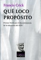 QUÉ LOCO PROPÓSITO | 9788472231375 | CRICK, FRANCIS | Galatea Llibres | Llibreria online de Reus, Tarragona | Comprar llibres en català i castellà online