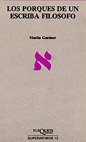 LOS PORQUÉS DE UN ESCRIBA FILÓSOFO | 9788472231313 | GARDNER, MARTIN | Galatea Llibres | Llibreria online de Reus, Tarragona | Comprar llibres en català i castellà online