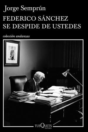 FEDERICO SÁNCHEZ SE DESPIDE DE USTEDES | 9788472236981 | SEMPRÚN, JORGE | Galatea Llibres | Llibreria online de Reus, Tarragona | Comprar llibres en català i castellà online