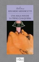 MALA NOCHE LA TIENE CUALQUIERA, UNA | 9788472238329 | MENDICUTTI, EDUARDO | Galatea Llibres | Llibreria online de Reus, Tarragona | Comprar llibres en català i castellà online