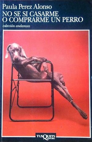 NO SE SI CASARME O COMPRARME UN  PERRO | 9788472239470 | PEREZ ALONSO,PAULA | Galatea Llibres | Librería online de Reus, Tarragona | Comprar libros en catalán y castellano online