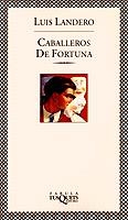 CABALLEROS DE FORTUNA | 9788472239395 | LANDERO,LUIS | Galatea Llibres | Librería online de Reus, Tarragona | Comprar libros en catalán y castellano online
