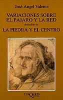 VARIACIONES SOBRE EL PAJARO Y RED-LA PIEDRA Y EL CENTRO | 9788472233898 | VALENTE, JOSE ANGEL | Galatea Llibres | Llibreria online de Reus, Tarragona | Comprar llibres en català i castellà online