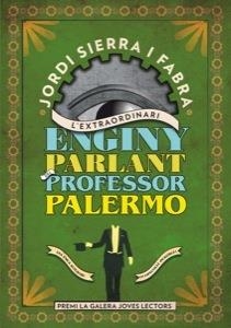 L'EXTRAORDINARI ENGINY PARLANT DEL PROFESSOR PALERMO | 9788424647650 | SIERRA FABRA, JORDI | Galatea Llibres | Llibreria online de Reus, Tarragona | Comprar llibres en català i castellà online