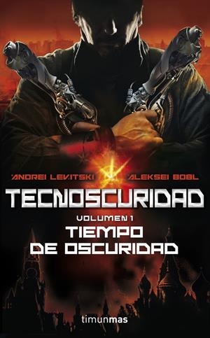 TECNOSCURIDAD. TIEMPO DE OSCURIDAD | 9788448008055 | LEVITSKY, ANDREI/ALEKSEI BOBL | Galatea Llibres | Librería online de Reus, Tarragona | Comprar libros en catalán y castellano online