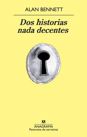DOS HISTORIAS NADA DECENTES | 9788433978561 | BENNETT, ALAN | Galatea Llibres | Librería online de Reus, Tarragona | Comprar libros en catalán y castellano online
