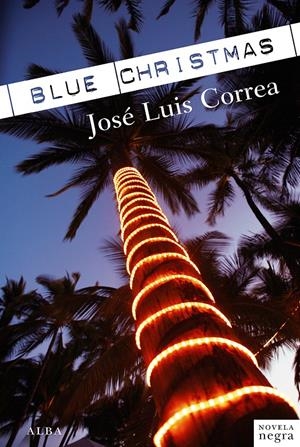 BLUE CHRISTMAS | 9788484288046 | CORREA, JOSÉ LUÍS | Galatea Llibres | Llibreria online de Reus, Tarragona | Comprar llibres en català i castellà online
