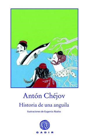 HISTORIA DE UNA ANGUILA | 9788494066771 | CHÉJOV, ANTÓN | Galatea Llibres | Librería online de Reus, Tarragona | Comprar libros en catalán y castellano online
