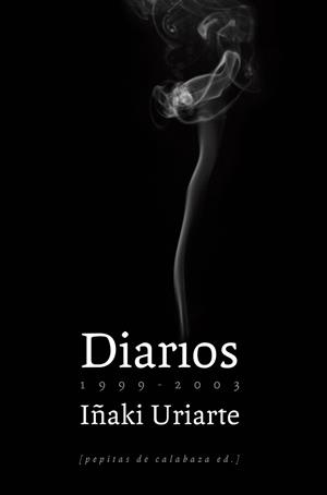DIARIOS (1999-2003) | 9788493767143 | URIARTE CANTOLLA, IÑAKI | Galatea Llibres | Llibreria online de Reus, Tarragona | Comprar llibres en català i castellà online