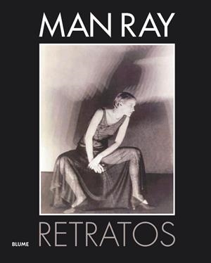 MAN RAY. RETRATOS | 9788498016840 | PEPPER, TERENCE/WARNER, MARINA | Galatea Llibres | Llibreria online de Reus, Tarragona | Comprar llibres en català i castellà online