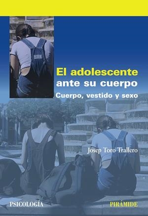EL ADOLESCENTE ANTE SU CUERPO | 9788436828313 | TORO TRALLERO, JOSEP | Galatea Llibres | Llibreria online de Reus, Tarragona | Comprar llibres en català i castellà online