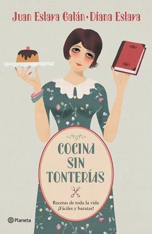 COCINA SIN TONTERÍAS | 9788408052975 | ESLAVA GALÁN, JUAN | Galatea Llibres | Llibreria online de Reus, Tarragona | Comprar llibres en català i castellà online