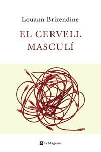 EL CERVELL MASCULI | 9788482640938 | BRIZENDINE, LOUANN | Galatea Llibres | Llibreria online de Reus, Tarragona | Comprar llibres en català i castellà online