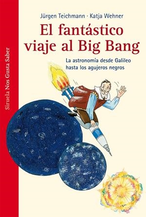 EL FANTÁSTICO VIAJE  AL BIG BANG | 9788415723394 | TEICHMANN, JÜRGEN | Galatea Llibres | Llibreria online de Reus, Tarragona | Comprar llibres en català i castellà online