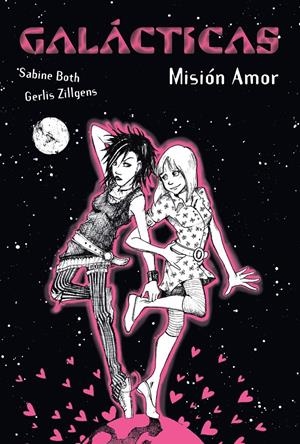 GALÁCTICAS. MISIÓN AMOR | 9788467840667 | BOTH, SABINE/ZILLGENS, GERLIS | Galatea Llibres | Librería online de Reus, Tarragona | Comprar libros en catalán y castellano online