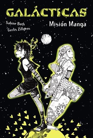 GALÁCTICAS. MISIÓN MANGA | 9788467840674 | BOTH, SABINE/ZILLGENS, GERLIS | Galatea Llibres | Librería online de Reus, Tarragona | Comprar libros en catalán y castellano online