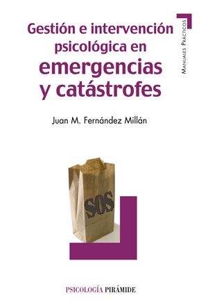 GESTIÓN E INTERVENCIÓN PSICOLÓGICA EN EMERGENCIAS Y CATÁSTROFES | 9788436828337 | FERNÁNDEZ MILLÁN, JUAN M. | Galatea Llibres | Llibreria online de Reus, Tarragona | Comprar llibres en català i castellà online